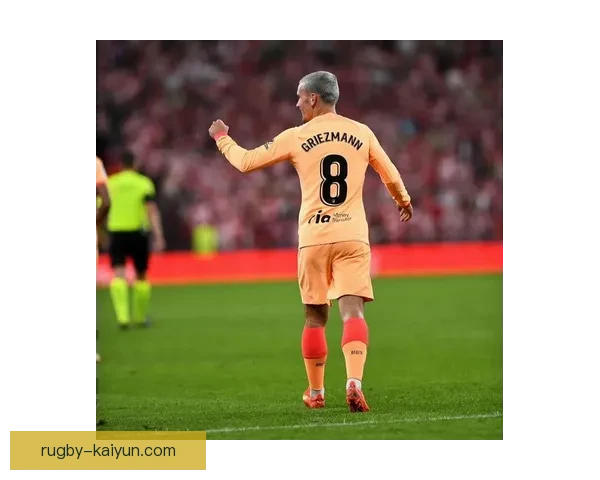 格列兹曼体能状态持续提升，表现稳健引人期待